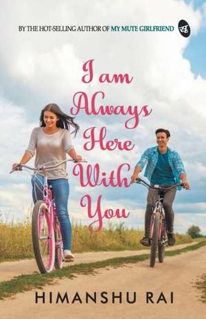 I am Always Here With You de Himanshu Rai