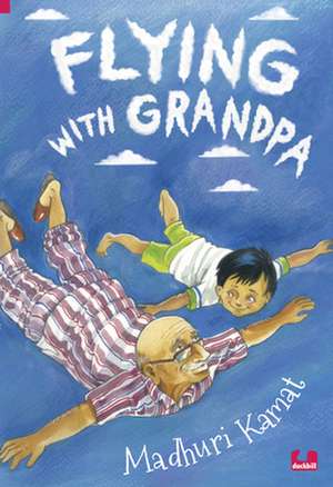 Kamat, M: Flying With Grandpa de Madhuri Kamat