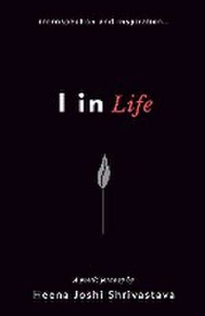 I In Life de Heena Joshi