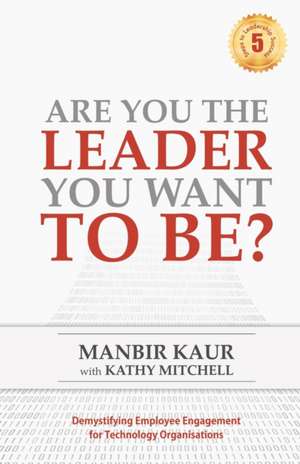 Are You The Leader You Want To Be de Manbir Kaur