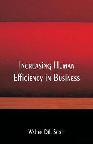 Increasing Human Efficiency in Business de Walter Dill Scott