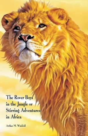 The Rover Boys in the Jungle or de Arthur M. Winfield