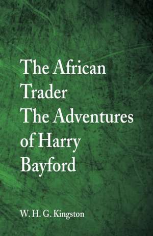 The African Trader de W. H. G. Kingston