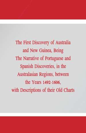 The First Discovery of Australia and New Guinea, de George Collingridge