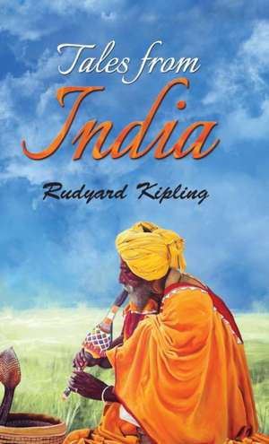 Tales from India de Rudyard Kipling
