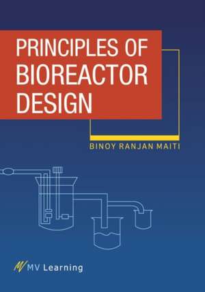 Principles of Bioreactor Design de Binoy Ranjan Maiti