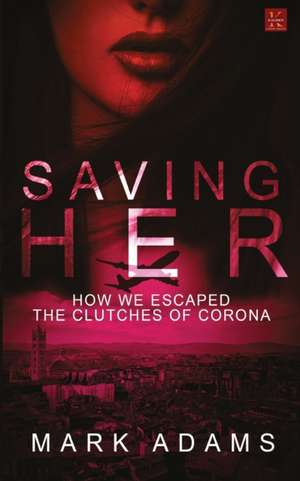 Saving Her de Mark Adams