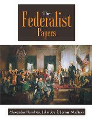 The Federalist Papers de A. Hamilton