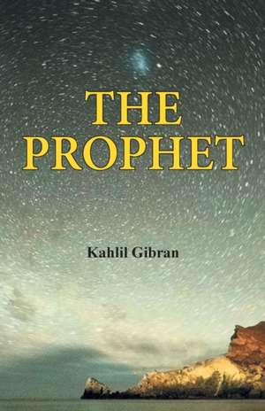 THE PROPHET de Kahlil Gibran