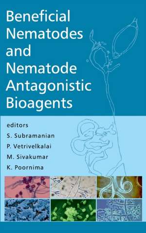 Beneficial Nematodes And Nematode Antagonistic Bioagents de S. Subramanian