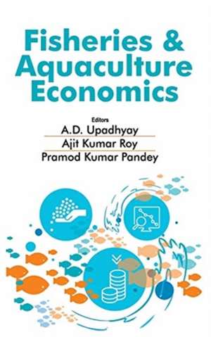 Fisheries and Aquaculture Economics de D. A. Upadhyay