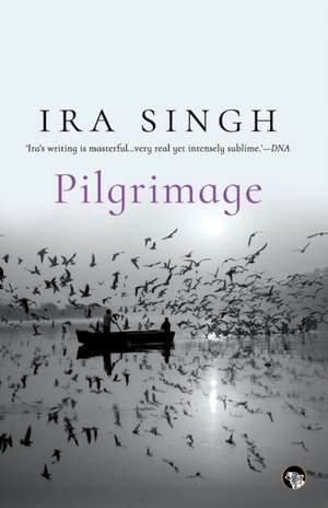 Pilgrimage de Ira Singh