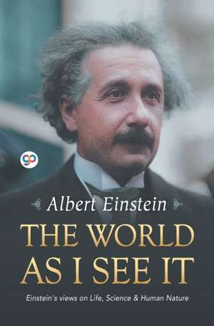 The World as I See It de Albert Einstein