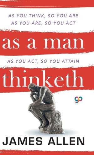 As a Man Thinketh de James Allen