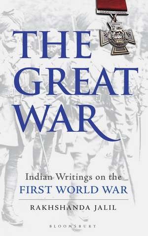 The Great War: Indian Writings on the First World War de Rakhshanda Jalil