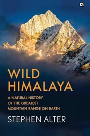 WILD HIMALAYA de STEPHEN ALTER