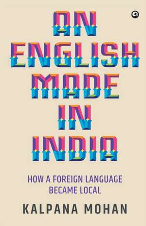 An English Made in India de Kalpana Mohan