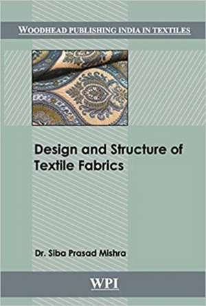 Design and Structure of Textile Fabrics de S. P. Mishra