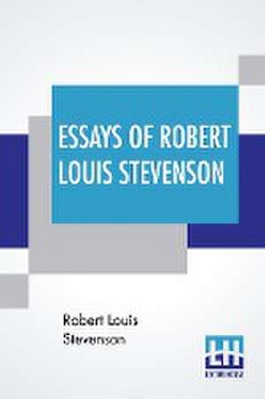 Essays Of Robert Louis Stevenson de Robert Louis Stevenson