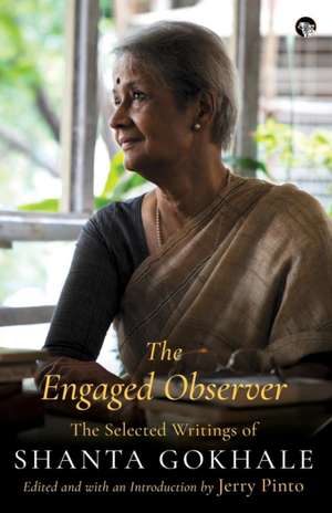 The Engaged Observer de Shanta Gokhale