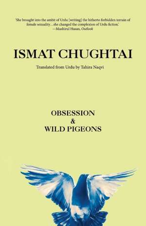 Obsession & Wild Pigeons de Ismat Chughtai