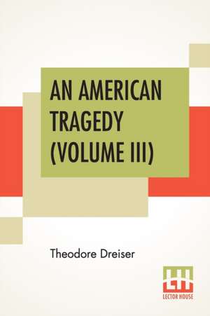 An American Tragedy (Volume III) de Theodore Dreiser