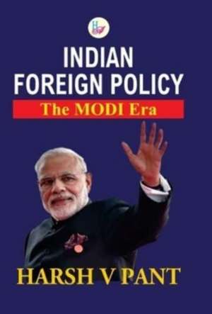 Indian Foreign Policy de Harsh V Pant