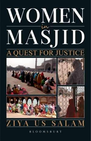 Women in Masjid: A Quest for Justice de Ziya Us Salam