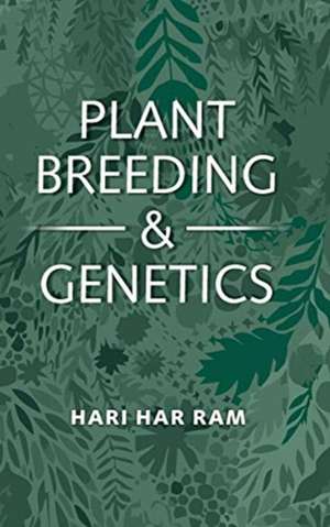 Plant Breeding and Genetics de Hari Har Ram