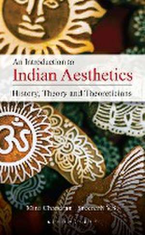 An Introduction to Indian Aesthetics: History, Theory, and Theoreticians de Sreenath V.S.