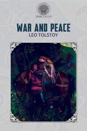 War and Peace de Leo Tolstoy