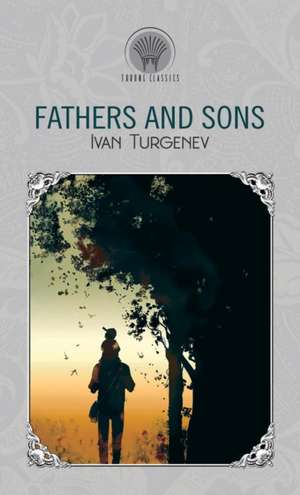Fathers And Sons de Ivan Turgenev