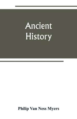 Ancient history de Philip van Ness Myers