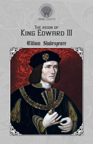 The Reign of King Edward III de William Shakespeare