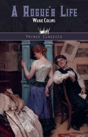 A Rogue's Life de Wilkie Collins