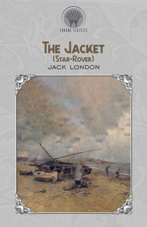 The Jacket (Star-Rover) de Jack London