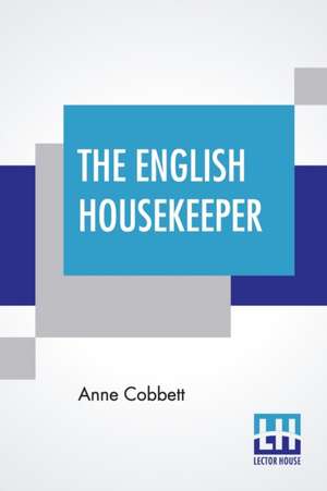 The English Housekeeper de Anne Cobbett