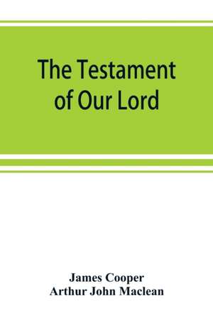 The testament of Our Lord, translated into English from the Syriac with introduction and notes de James Cooper