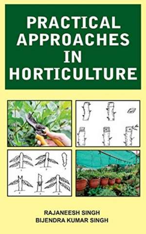 Practical Approaches in Horticulture de Rajaneesh Singh