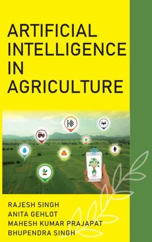 Artificial Intelligence In Agriculture de Rajesh Singh