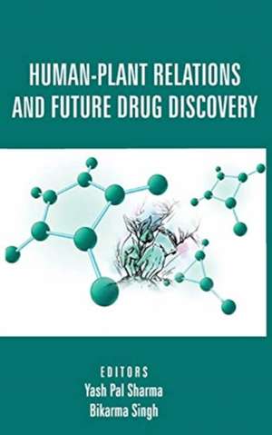 Human-Plant Relations And Future Drug Discovery de Yash Pal Sharma