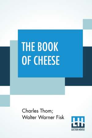 The Book Of Cheese de Charles Thom