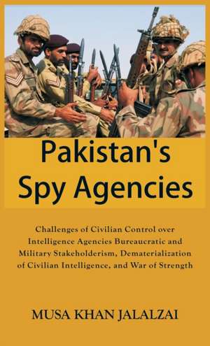 Pakistan's Spy Agencies de Musa Khan Jalalzai