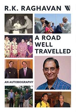 Raghavan, R: A Road Well Travelled de RK Raghavan