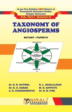 TAXONOMY OF ANGIOSPERMS (PAPER - IV) de D. N. Kutwal