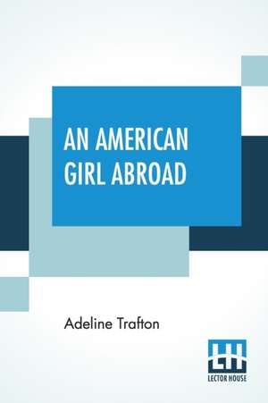 An American Girl Abroad de Adeline Trafton