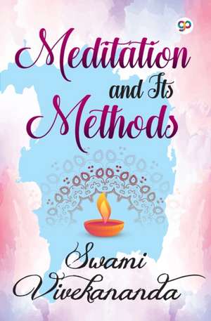 Meditation and Its Methods de Swami Vivekananda