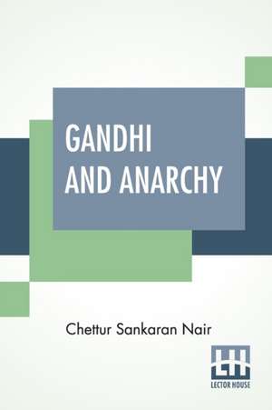 Gandhi And Anarchy de Chettur Sankaran Nair