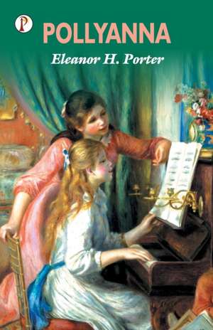 Pollyanna de Eleanor H. Porter