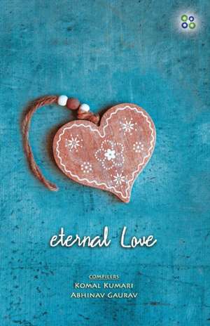 ETERNAL LOVE de Koma Abhinav Kumari